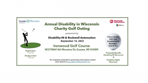 Visual image promoting the Annual Disability in Wisconsin Golf Outing that occurs on September 14, 2023 at Ironwood Golf Course. Registration at 9:30am and shotgun start at 11am.