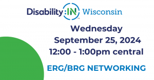 promotional image for the September 25 Meeting for ERG/BRG Networking sponsored by Disability:IN Wisconsin